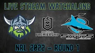 Canberra Raiders vs Cronulla Sharks | NRL 2022 - Round 1 | LIVE STREAM REACTIONS