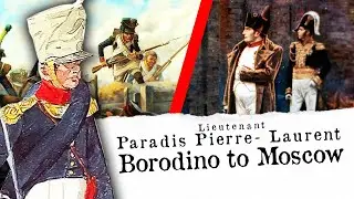 French Lieutenant in Napoleon's Army Recalls Borodino & The Burning of Moscow!