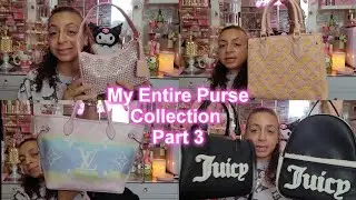 MY ENTIRE PURSE COLLECTION (Part 3)