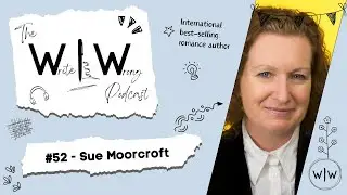 The road to becoming an international best-selling author! | #52 - Sue Moorcroft