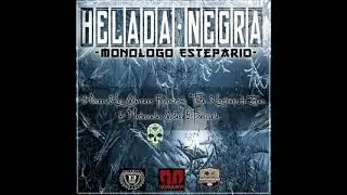 Helada negra - Monologo Track-4 Madrugadas crudas feat john jiri
