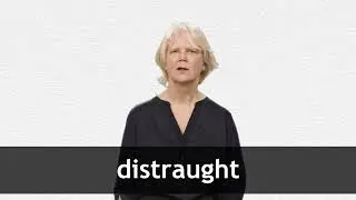 How to pronounce DISTRAUGHT in American English