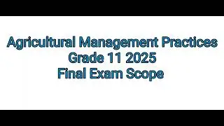 Grade 11 Agricultural management practices  Term 4 | Scope for Exam 2025