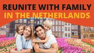 Reunite with family in the Netherlands