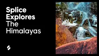 Splice Explores: field recording in the Himalayas