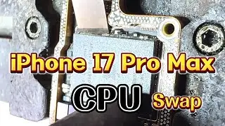 iPhone 17 Pro Max CPU Swap &ndash; Advanced Logic Board Repair