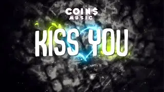 COIN$ - Kiss You ft. MIAM, Jayvie & Jae P.(Official Lyric Video)