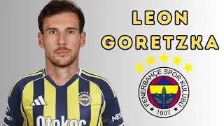 Fenerbah&ccedil;e Target Leon Goretzka 🇩🇪 | Top Goals, Skills & Assists 2025 💛💙