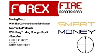 Trading With The Currency Strength Indicator Can You Be Profitable With Using Trading Manager Day 3