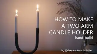 How to make a two arm candle holder - (hand-built ceramics) | The entire pottery process