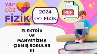 50)TYT FİZİK (2024) 10.Sınıf - ELEKTRİK VE MANYETİZMA - ÇIKMIŞ SORULAR 3 #tytfizik #elektrik
