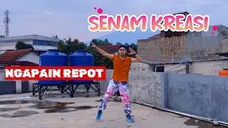 SENAM KREASI || NGAPAIN REPOT