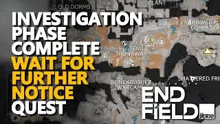 Investigation phase complete wait for further notice Arknights Endfield