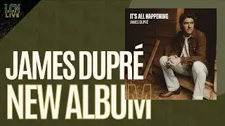 James Dupr&eacute; on His New Album It&rsquo;s All Happening