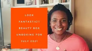 Look Fantastic!! Beauty Box Unboxing | Monthly subscription box | July 2021