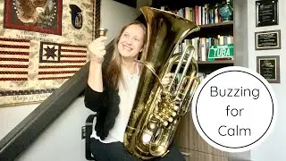 Buzz with Me: Tuba Euph Mouthpiece Buzzing for Calm
