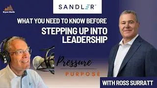 Stepping Up Into Leadership&hellip;Under Pressure, with guest Ross Surratt