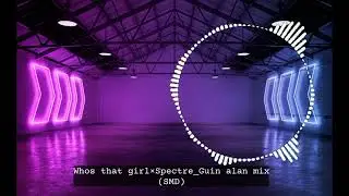Whos that girl x Spectre|Guin alan mix|by dj denden|Link👇👇