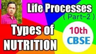 Types of Nutrition || Class 10th || CBSE