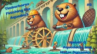 #8 FINALLY the Aqueduct! Timberborn Gameplay Update 6
