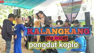 KALANGKANG - MA IMOET ALA PONGDUT KOPLO BAJIDORAN