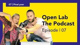 Lifting the lid on fourth year || Open Lab The Podcast. Ep | 07
