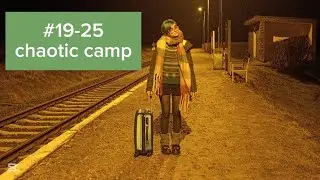 vlog #19-25 - chaotic camp