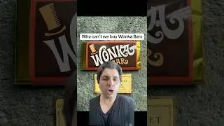Why can&rsquo;t we buy Wonka Bars