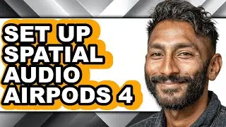 How to Set Up Spatial Audio Airpods 4 (easy Method)