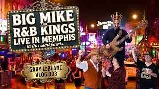 Big Mike and the R&B Kings Live Memphis The Blues Foundation VLOG 003 leblancproductions.org