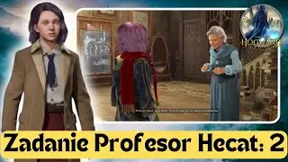 ✨ Nauka Expelliarmus! | Zadanie Profesor Hecat 2 w Hogwarts Legacy 🪄 (ODC.17)