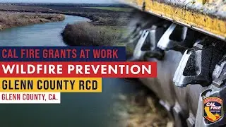CAL FIRE Wildfire Prevention Grants at Work - Glenn County Resource Conservation District