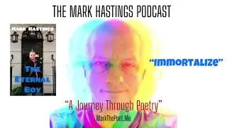 Mark The Poet - A Journey Through Poetry #3: Immortalize