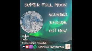 AQUARIUS SUPER FULL MOON Energy Update (August 2023)