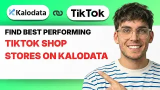 How to Find Best Performing Tiktok Shop Stores on Kalodata [2026 Full Guide]