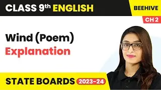 Wind (Poem) - Explanation | Class 9 English Chapter 2 |  Beehive