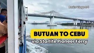 Barko Vlogs EP1: Butuan to Cebu By Ferry Via Starlite Pioneer of Starlite Ferries