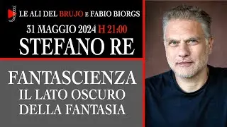 FANTASCIENZA IL LATO OSCURO DELLA FANTASIA. Con Stefano Re e Fabio Biorgs