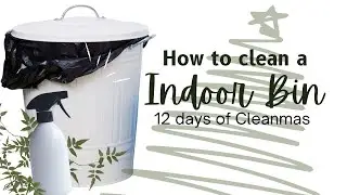CLEANING YOUR KITCHEN BINS [12 DAYS OF CLEANMAS] INDOOR RUBBISH BIN CLEAN