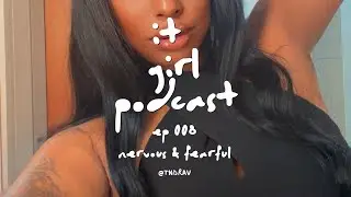 IT GIRL PODCAST | EP 008 | Nervousness and getting over it 