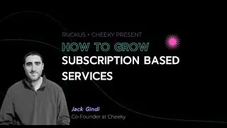 How to Grow Subscription Based Services with Jack Gindi, Co-Founder + CEO of Cheeky