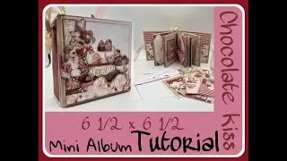Mintay Chocolate Kiss 6.5 x 6.5 ( 6x6 pages) Mini Album Tutorial - Section D