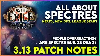 Spectres in 3.13 Ritual League - Patch Notes - Talking about Nerfs, League Start, End Game, DPS etc!