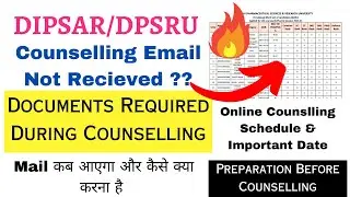 Document Required During Counselling | Counselling Schedule | Dipsar/dpsru Admission Document Requir