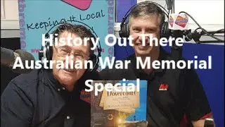 West Bremer Radio - History Out There - series 1 Australian War Memorial Special