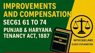 Improvements and Compensation | Sections 61 to 74 | Haryana Tenancy Act Explained in Hindi & English