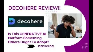 Decohere REVIEW- Is This GENERATIVE AI Platform Something Others Ought To Adopt? See(View Before Use