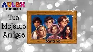BASTA YA 🚫 - (Tema oficial) TUS MEJORES AMIGOS [DEMO]