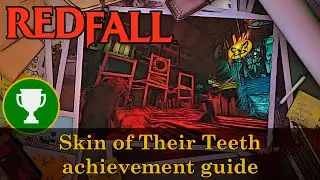 Redfall - Skin of Their Teeth achievement guide (free the hostages)