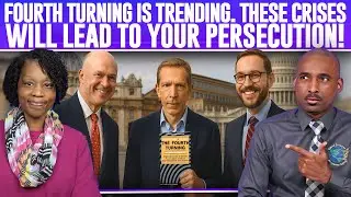 ⚠️The Fourth Turning Is Trending😱 What Is It? 👉🏾These Deadly Crises Will Lead To Your Persecution🔥
